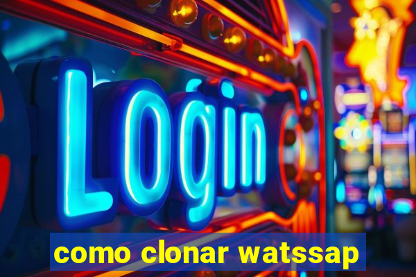 como clonar watssap